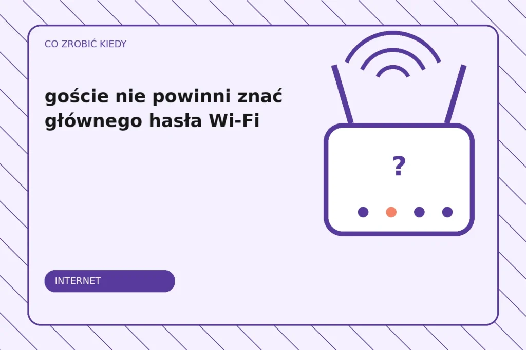 Co zrobić, gdy goście nie powinni znać głównego hasła Wi-Fi?