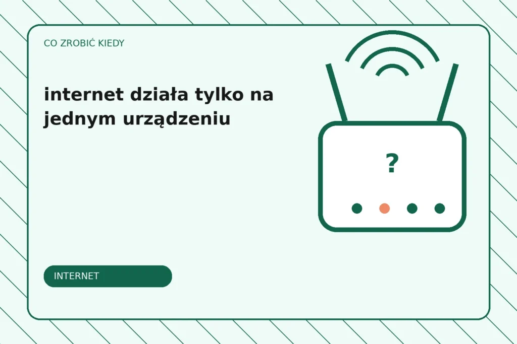 Co zrobić, gdy internet działa tylko na jednym urządzeniu?