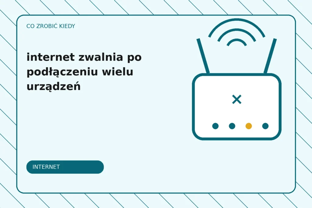 Co zrobić, gdy internet zwalnia po podłączeniu wielu urządzeń?