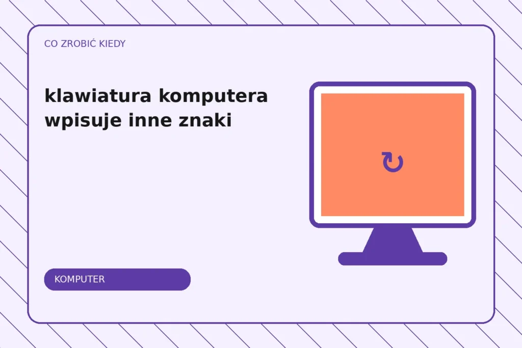 Co zrobić, gdy klawiatura komputera wpisuje inne znaki?