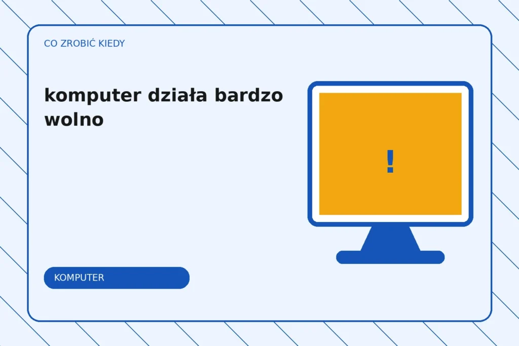 Co zrobić, gdy komputer działa bardzo wolno?