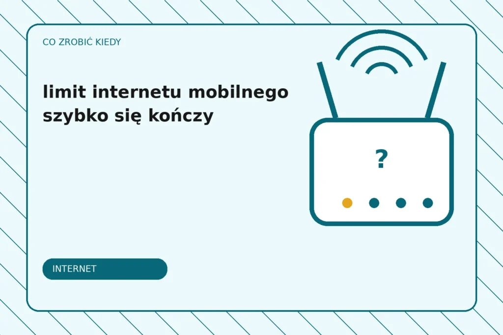 Co zrobić, gdy limit internetu mobilnego szybko się kończy?