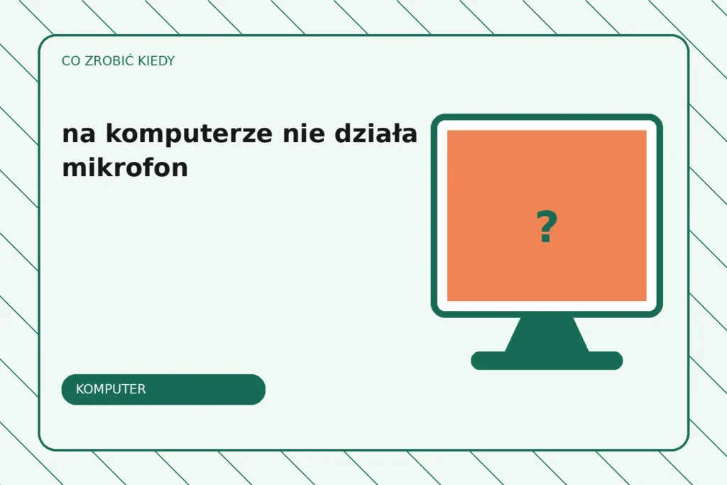 Co zrobić, gdy na komputerze nie działa mikrofon?