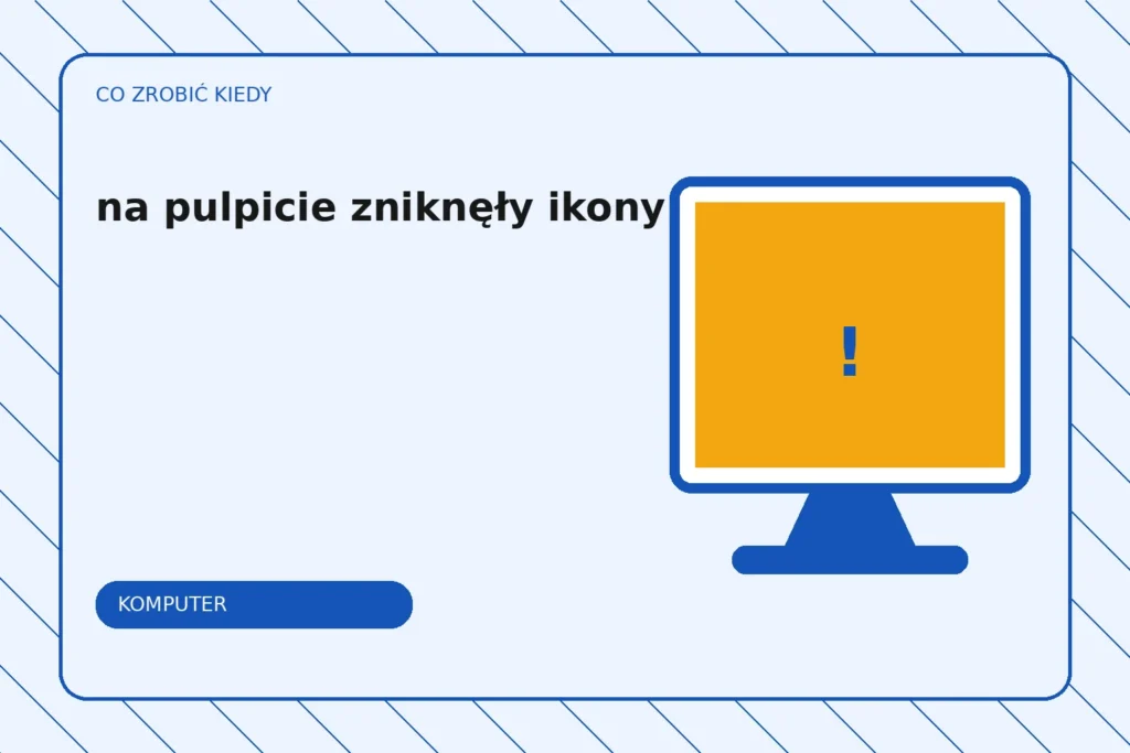 Co zrobić, gdy na pulpicie zniknęły ikony?