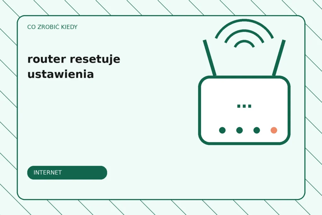 Co zrobić, gdy router resetuje ustawienia?