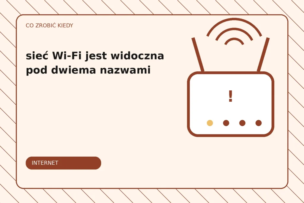 Co zrobić, gdy sieć Wi-Fi jest widoczna pod dwiema nazwami?