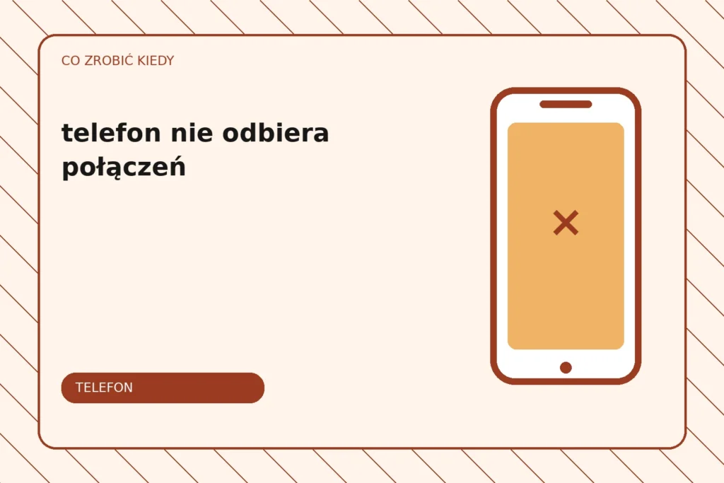 Co zrobić, gdy telefon nie odbiera połączeń?