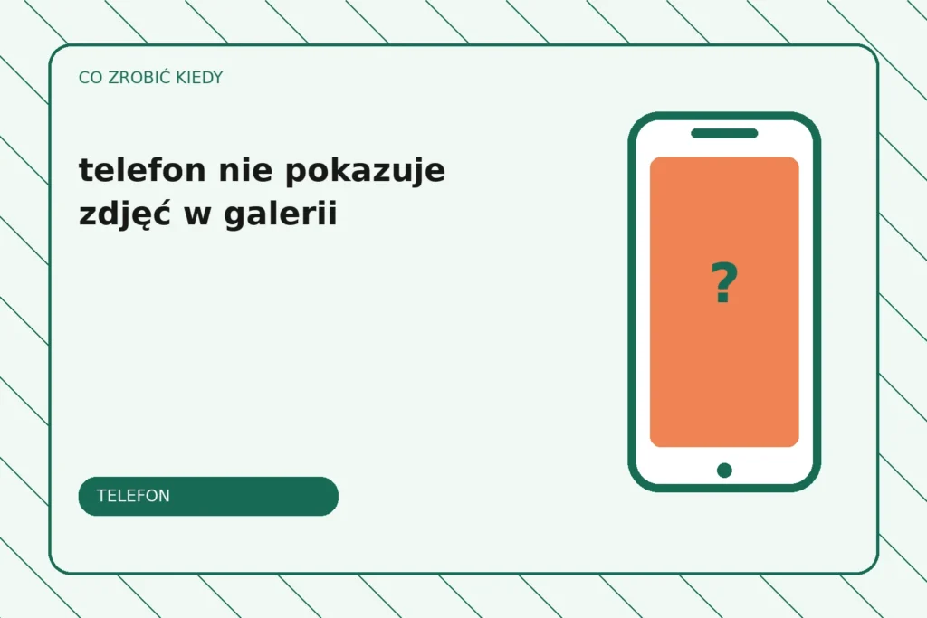 Co zrobić, gdy telefon nie pokazuje zdjęć w galerii?