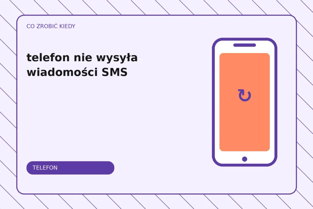 Co zrobić, gdy telefon nie wysyła wiadomości SMS?