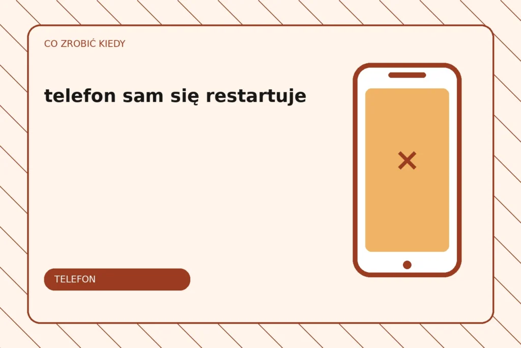 Co zrobić, gdy telefon sam się restartuje?