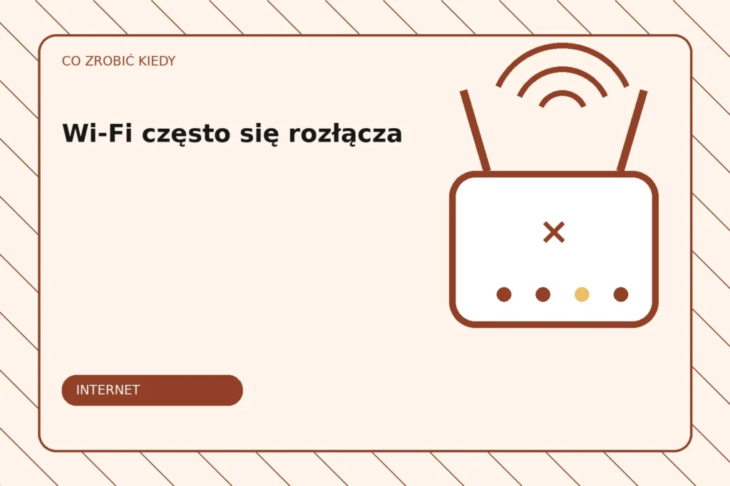 Co zrobić, gdy Wi-Fi często się rozłącza?